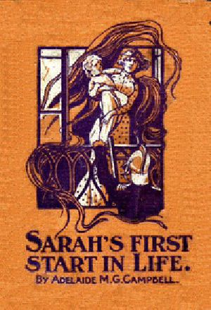 [Gutenberg 35053] • Sarah's First Start in Life